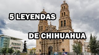 Las 5 Mejores Leyendas de Chihuahua
