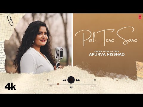 Pal Tere Sare - Apurva Nisshad | New Video Hindi Song 2024 | T-Series Pop Chartbusters