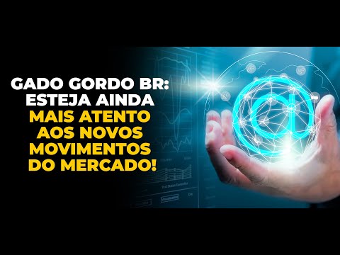 GADO GORDO BRASIL: ESTEJA AINDA MAIS ATENTO AOS NOVOS MOVIMENTOS DO MERCADO!