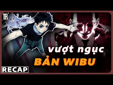 Chúng ta có Vượt Ngục Wibu trước Vượt Ngục mùa 4 | Recap xàm: Deadman Wonderland