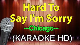 Hard To Say I'm Sorry - Chicago Karaoke HD