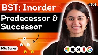 Inorder Predecessor & Successor in BST | DSA Series : L.108