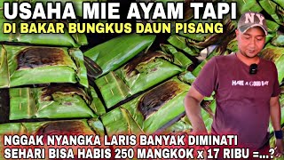 USAHA MIE AYAM BAKAR || Di BUNGKUS DAUN PISANG SEHARI HABIS 250 MANGKOK JUALAN Sukses OMSET JUTAAN