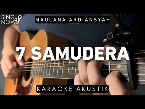 7 Samudra – Maulana Ardiansyah (Karaoke Akustik)