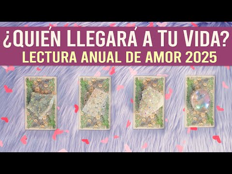 ¿Quién llegará a tu vida en el 2025? 💖  || LECTURA ANUAL 🏹