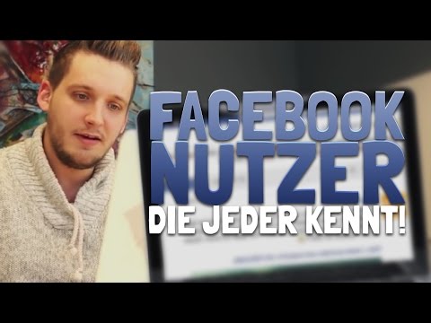 FACEBOOKNUTZER, DIE JEDER KENNT