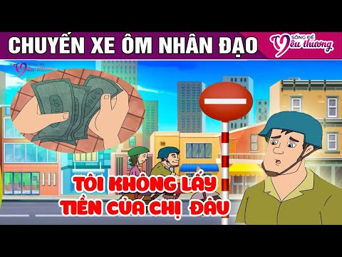 CHUYẾN XE ÔM NHÂN ĐẠO - Truyện Cổ Tích - Phim Hoạt Hình - Quà Tặng Cuộc Sống - Phim Hay 2024