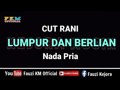 Cut Rani - LUMPUR DAN BERLIAN [ Karaoke ] Nada PRIA / COWOK - Nada Dasar = Bm