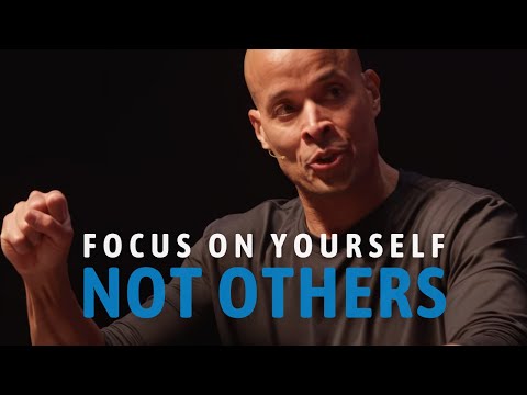 FOCUS ON YOURSELF. NOT OTHERS - YOU MUST DISCIPLINE YOURSELF - David Goggins Motivational Speech