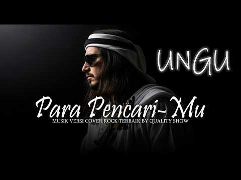 PARA PENCARIMU - UNGU [ MUSIK VERSI COVER ROCK TERBAIK ] BY QUALITY SHOW