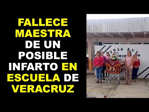 Soy Docente: FALLECE MAESTRA DE UN POSIBLE INFARTO EN ESCUELA DE VERACRUZ