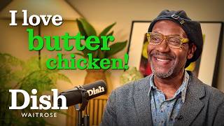 Sir Lenny Henry Has Strong Opinions on Seasoning Food | Dish Podcast | Waitrose