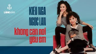 Kiều Nga & Ngọc Lan (1988) | Không Cần Nói Yêu Em | Người Đẹp Bình Dương Gold