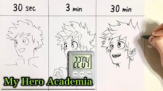 Drawing Deku Midoriya in ［30sec, 3min, 30min］【ヒロアカ】