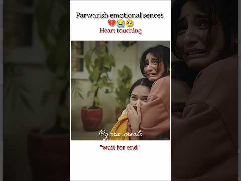 very emotional sences ๐๐ฅน #parwarish #samarjafri #emostional #trending