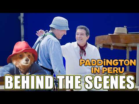 Paddington In Peru Behind The Scenes