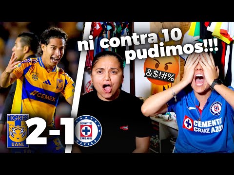 Reacción: TIGRES 2-1 CRUZ AZUL *No pudimos ni contra 10!!! | Dúo Dinámico