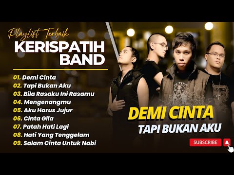KERISPATIH - DEMI CINTA - TAPI BUKAN AKU - BILA RASAKU INI RASAMU || LAGU POP TERPOPULER 2026