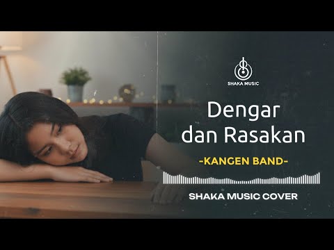 DENGAR DAN RASAKAN -  KANGEN BAND | VIDEO LYRIC COVER BY SHAKA MUSIC
