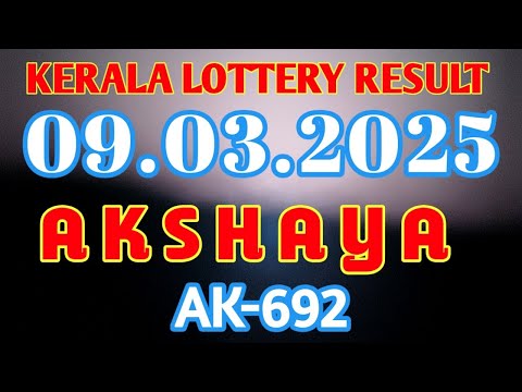 KERALA LOTTERY 09.03.2025 AKSHAYA AK-692 RESULT