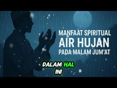 manfaat spiritual air hujan pada malam jum'at