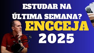 COMO ESTUDAR NA ÚLTIMA SEMANA ANTES DO ENCCEJA