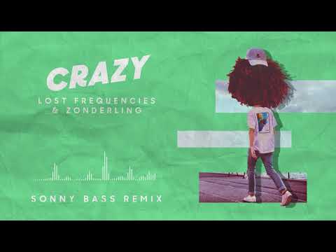 Lost Frequencies & Zonderling - Crazy (Sonny Bass Remix)
