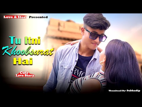 Tu Itni Khoobsurat Hai | Romantic Love Story | New Hindi Songs 2024 | Love &Story