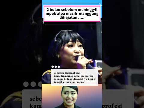 sedang sakit,mpok alpa.masih manggung