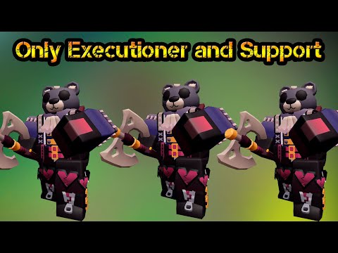 Only Executioner and Support Roblox Tower Defense Simulator