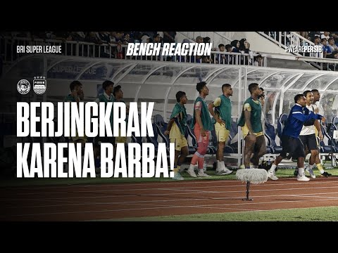 Seperti Roller Coaster, Suasana Bench PERSIB di Kanjuruhan Malang | Bench Reaction