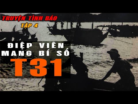 TRUYỆN TÌNH BÁO | Điệp Viên Mang Bí Số T31 [Tập 4]