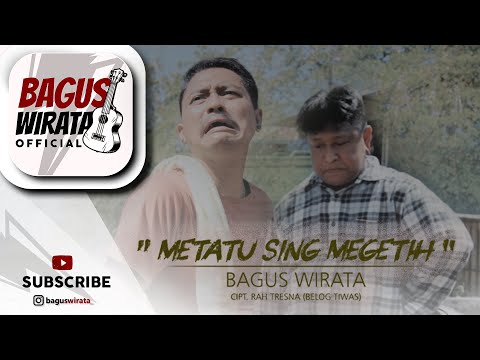 BAGUS WIRATA  – METATU SING MEGETIH ( OFFICIAL MUSIC VIDEO )