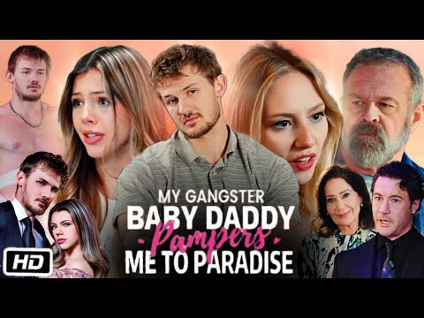 My Gangster Baby Daddy Pampers Me to Paradise Full Movie Review Explanation | All Episodes Summery