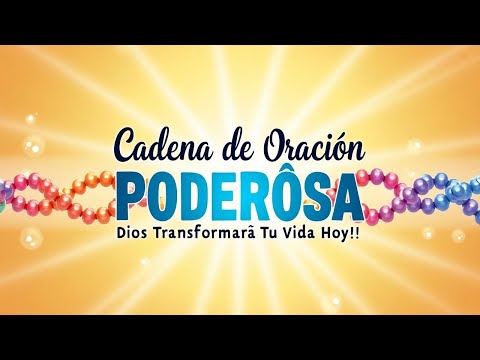 Cadena de Oración Poderosa: ¡Dios Transformará Tu Vida Hoy!