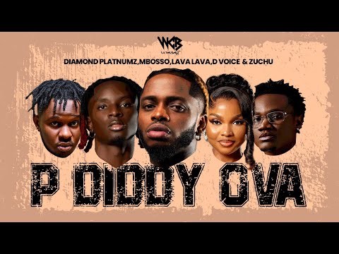 Diamond Platnumz Ft Mbosso,Zuchu,Lava Lava,D Voice - P Diddy Ova (Official Music Video)