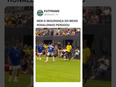 Nem o segurança do Messi Ronaldinho perdoou! #futebol #shorts #soccer