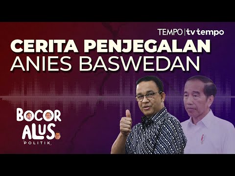 Di Balik Kegagalan Anies Jadi Calon Gubernur Jakarta, Ada Cawe-cawe Jokowi? | Bocor Alus Politik