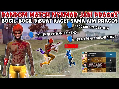 RANDOM MATCH NYAMAR JADI PRAGOS !!! BIKIN BOCIL-BOCIL KAGET SAMA AIM MERAH PRAGOS - FREE FIRE