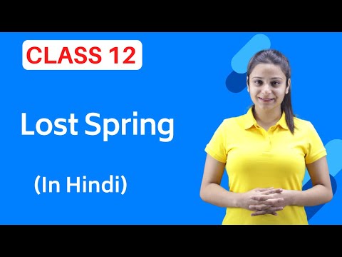 Lost Spring Class 12 in Hindi | Lost Spring Class 12 | Full ( हिंदी में ) Explained