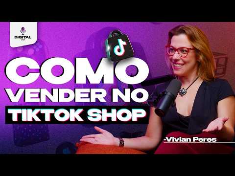 Como Vender no TikTok Shop Brasil? | Vivian Peres no DigitalCast