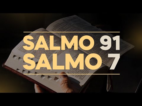 SALMO 91 E SALMO 7