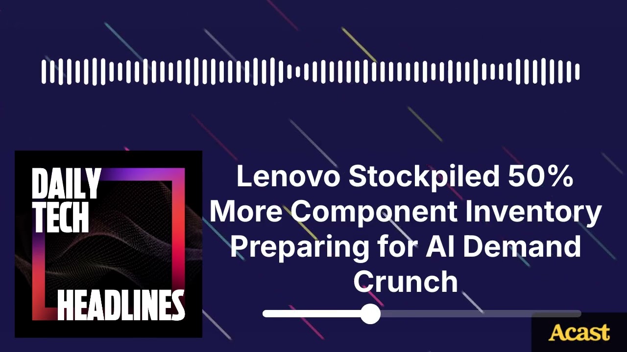 Lenovo Stockpiled 50% More Component Inventory Preparing for AI Demand Crunch