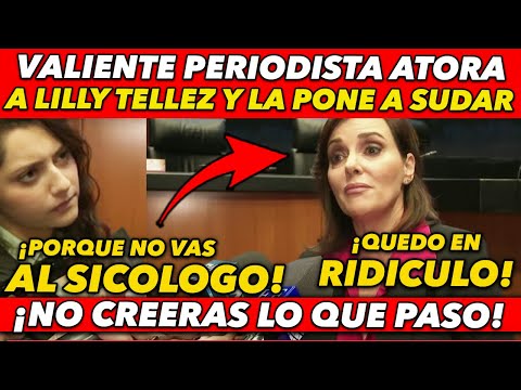 ACABA DE PASAR! VALIENTE PERIODISTA ATORA A LA LOCA DE LILLY TELLEZ Y LA PONE A SUDAR ¡NO LO CREERAS