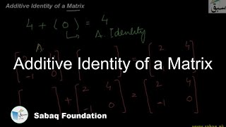 Additive Identity of a Matrix