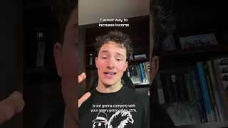 Fastest way to increase your income
