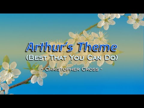 Arthur’s Theme (Best That You Can Do) – KARAOKE VERSION – as popularized by Christopher Cross