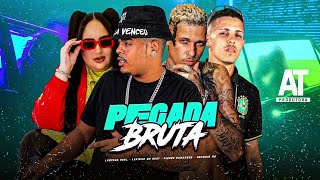 PEGADA BRUTA - LEKINHO NO BEAT, BRANKIN MR, PIERRE DUMANGUE E LARYSSA REAL - BREGA FUNK
