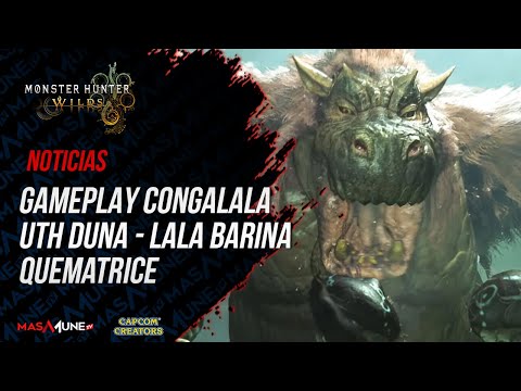 Nuevo Gameplay de Quematrice/Lala Barina/Congalala/Uth Duna | Monster Hunter Wilds