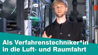 Vom Studium in die Luft- und Raumfahrt | Karriere mit Verfahrenstechnik